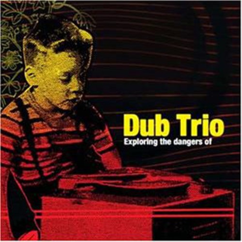 Dub Trio – Exploring the Dangers of