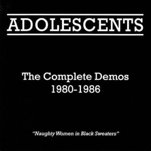 ADOLESCENTS - COMPLETE DEMOS 1980-1986