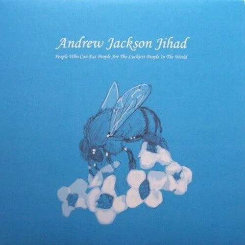 JIHAD,ANDREW JACKSON - PEOPLE WHO CAN EAT PEOPLE ARE THE LUCKIEST PEOPLE