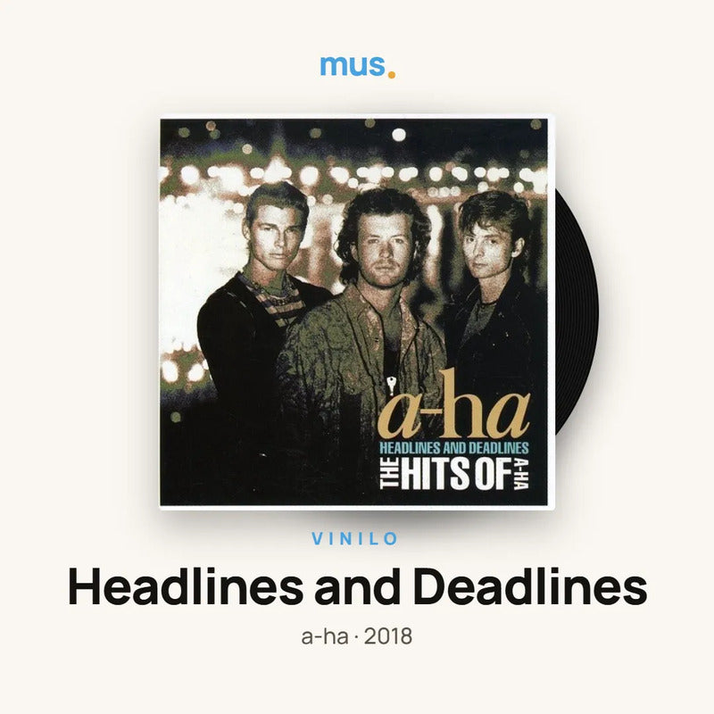 A-ha – Headlines & Deadlines