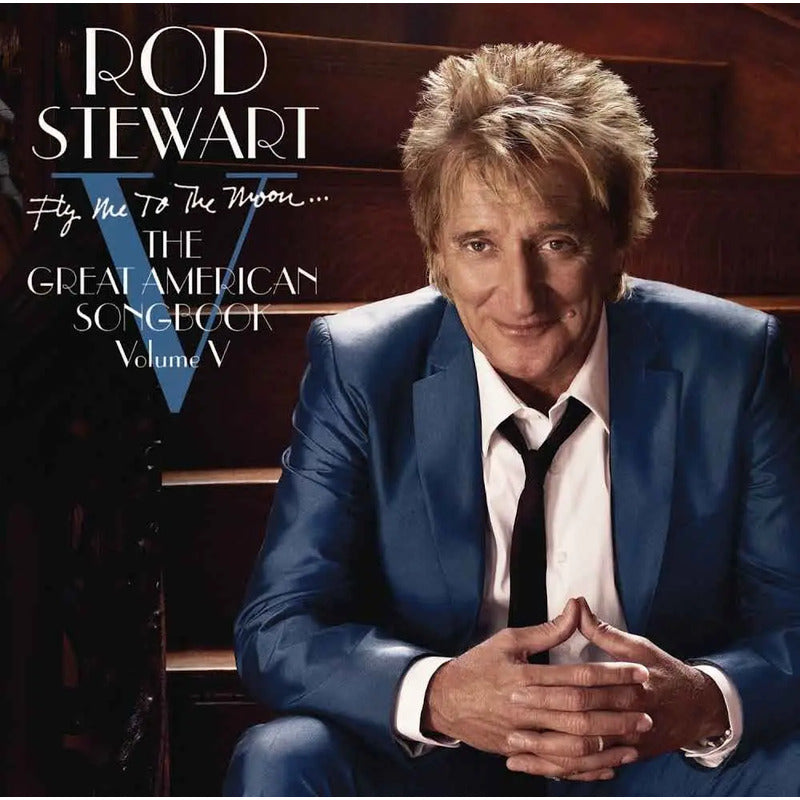 Rod Stewart -fly Me To The Moon:the Great American Songboo