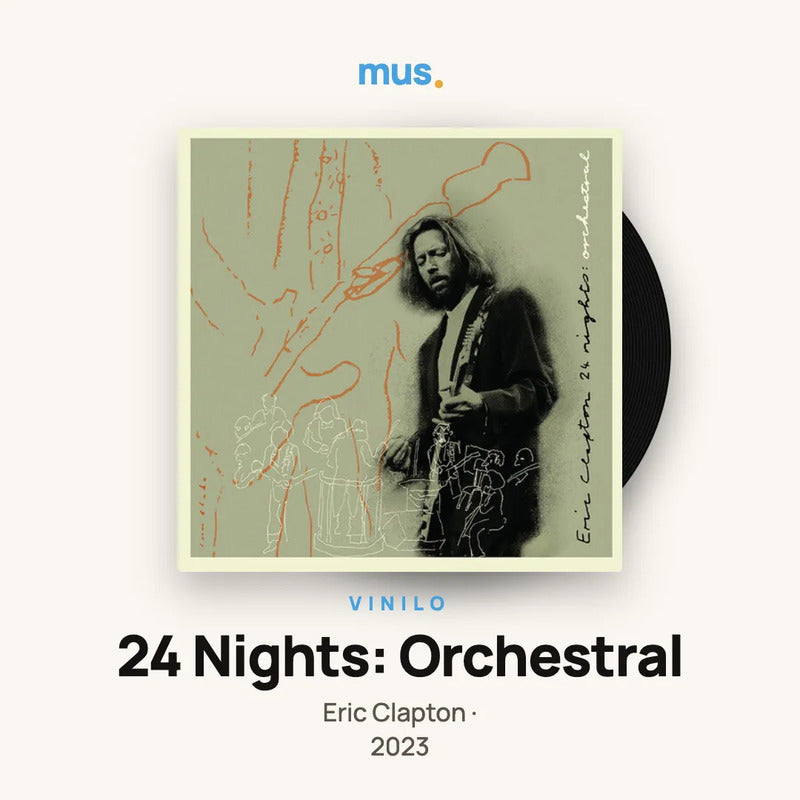 Eric Clapton - 24 Nights: Orchestral - 3  Lp - Vinilo Mus Edición Limitada